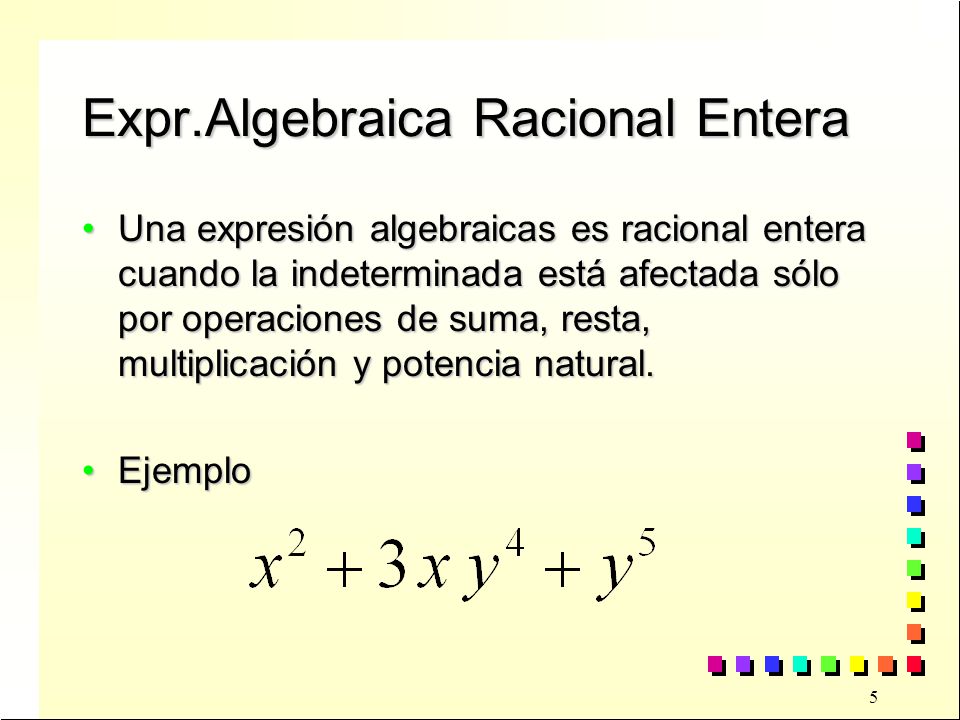 Expr.Algebraica Racional Entera