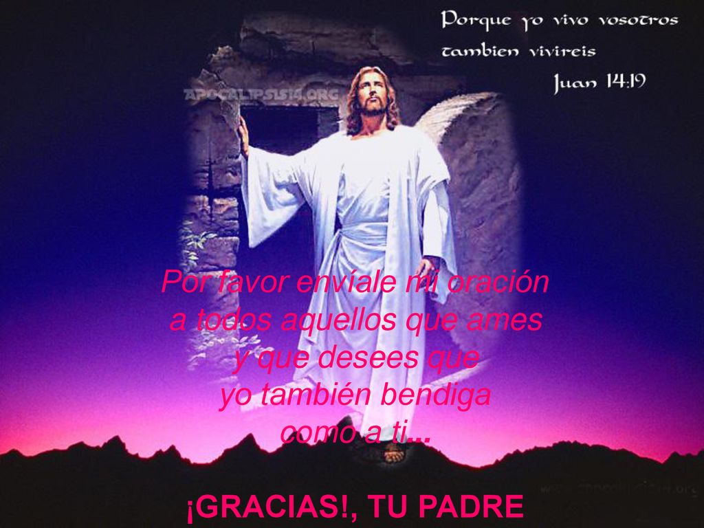 Por favor envíale mi oración a todos aquellos que ames