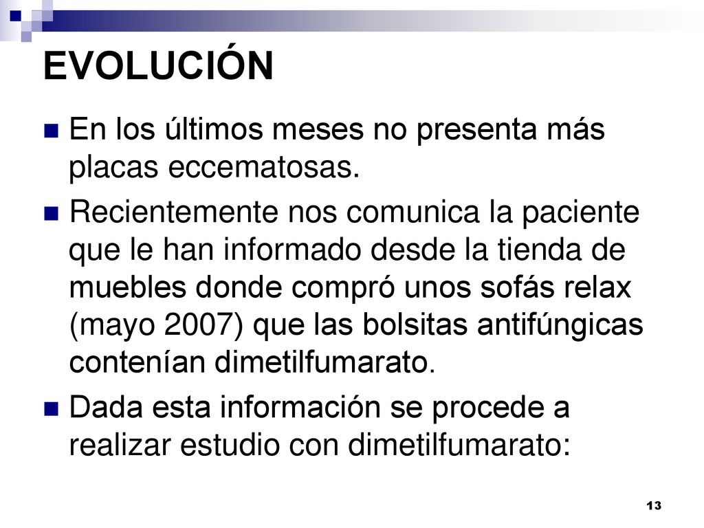 EVOLUCIÓN En los últimos meses no presenta más placas eccematosas.