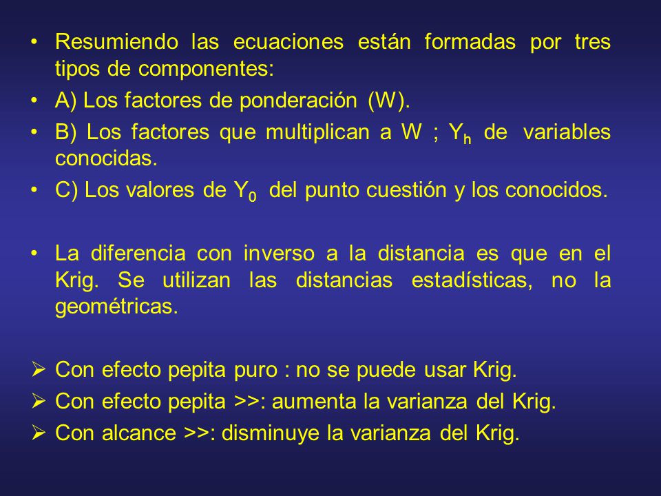 Resumiendo las ecuaciones están formadas por tres tipos de componentes: