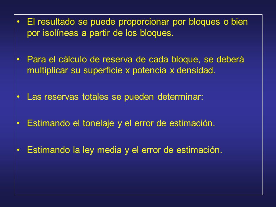 El resultado se puede proporcionar por bloques o bien por isolíneas a partir de los bloques.
