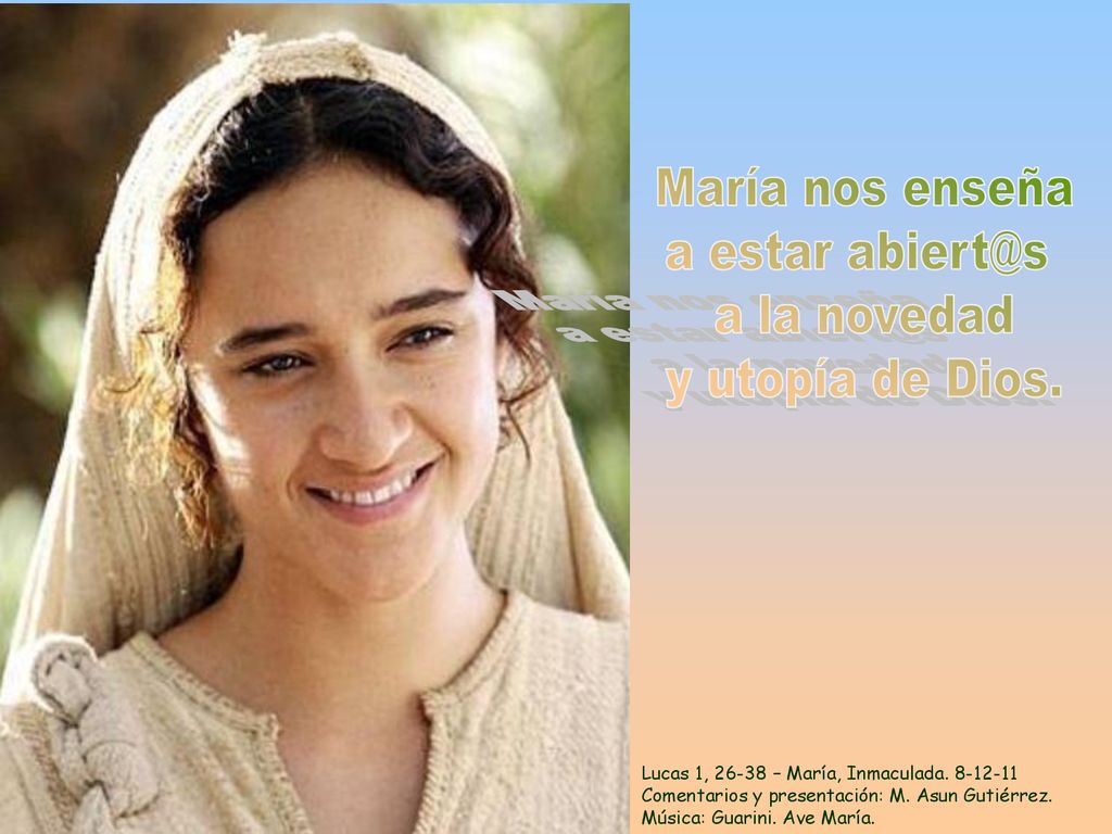 María nos enseña a estar a la novedad y utopía de Dios.
