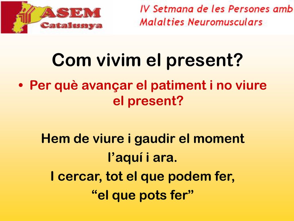Com vivim el present Per què avançar el patiment i no viure el present Hem de viure i gaudir el moment.