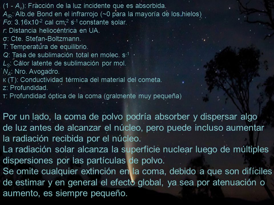 Por un lado, la coma de polvo podría absorber y dispersar algo