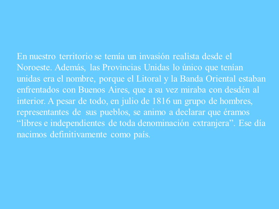 En nuestro territorio se temía un invasión realista desde el Noroeste
