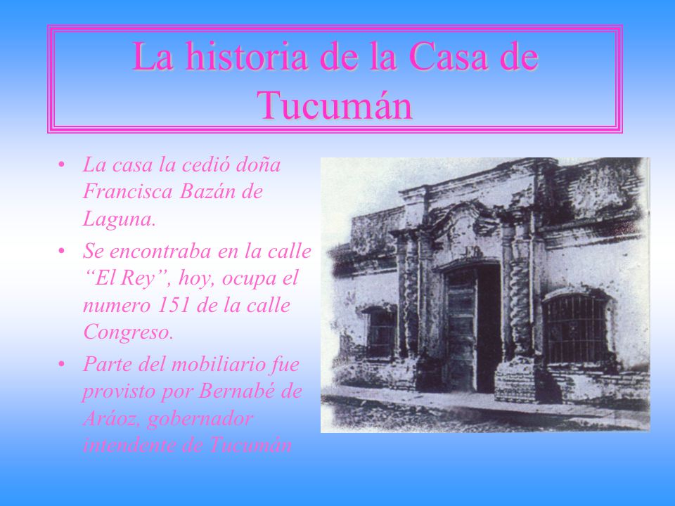 La historia de la Casa de Tucumán