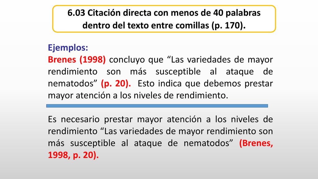6.03 Citación directa con menos de 40 palabras dentro del texto entre comillas (p. 170).