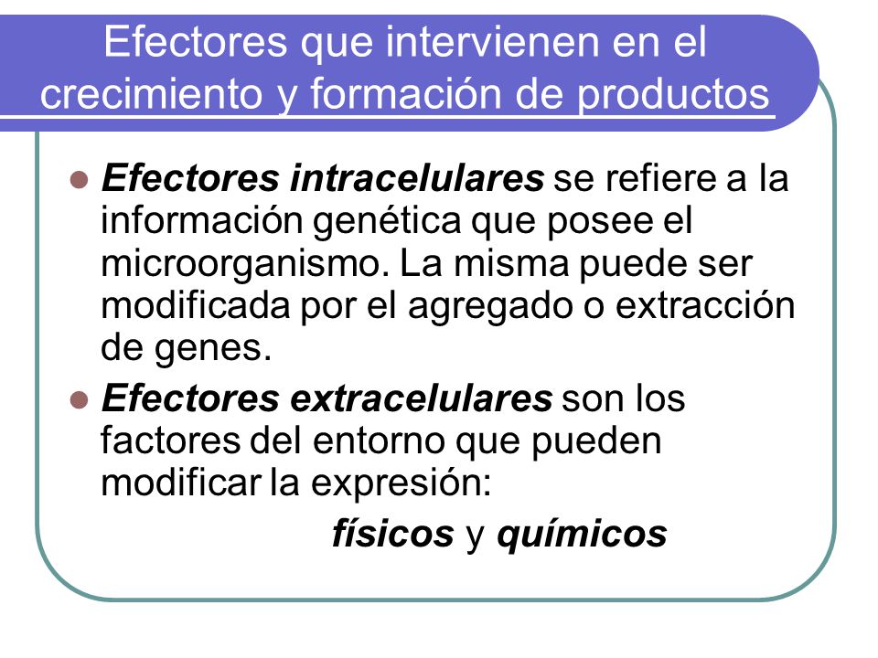 Efectores que intervienen en el crecimiento y formación de productos
