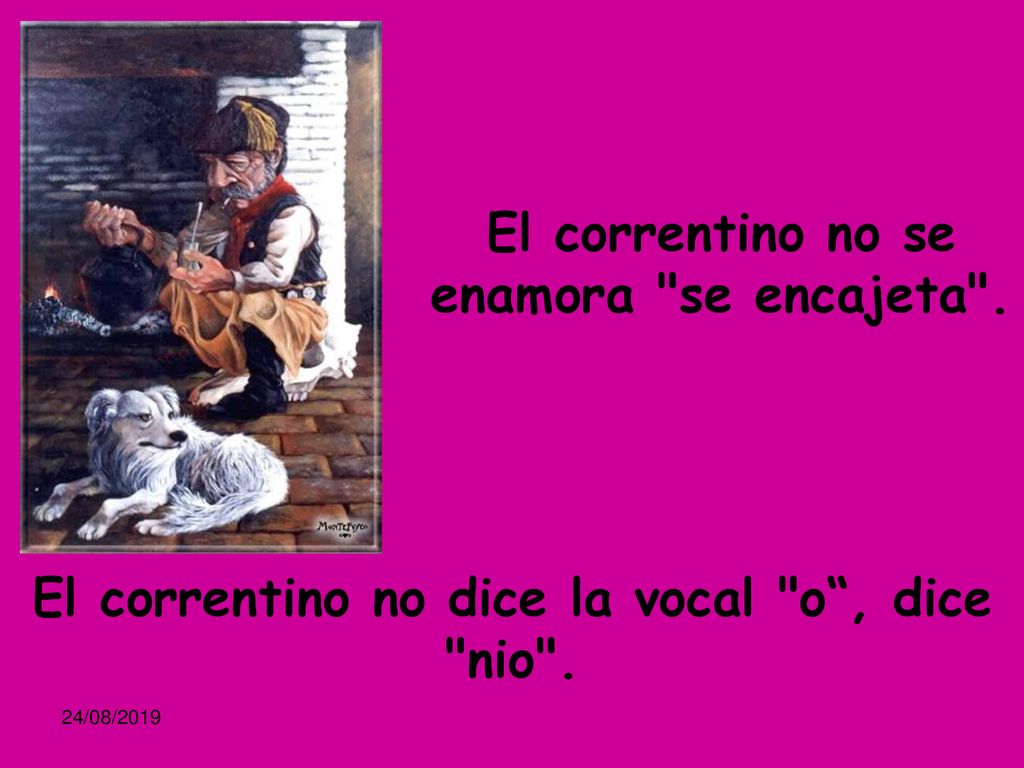 El correntino no se enamora se encajeta .
