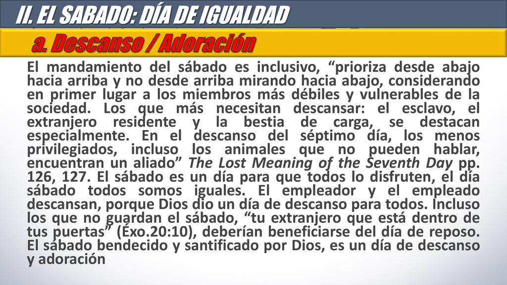 II. EL SABADO: DÍA DE IGUALDAD a. Descanso / Adoración
