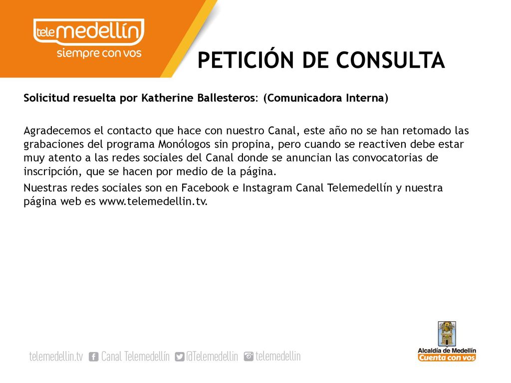 PETICIÓN DE CONSULTA Solicitud resuelta por Katherine Ballesteros: (Comunicadora Interna)