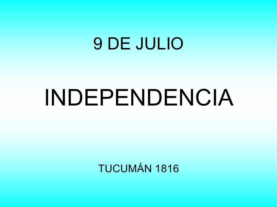 9 DE JULIO INDEPENDENCIA TUCUMÁN 1816
