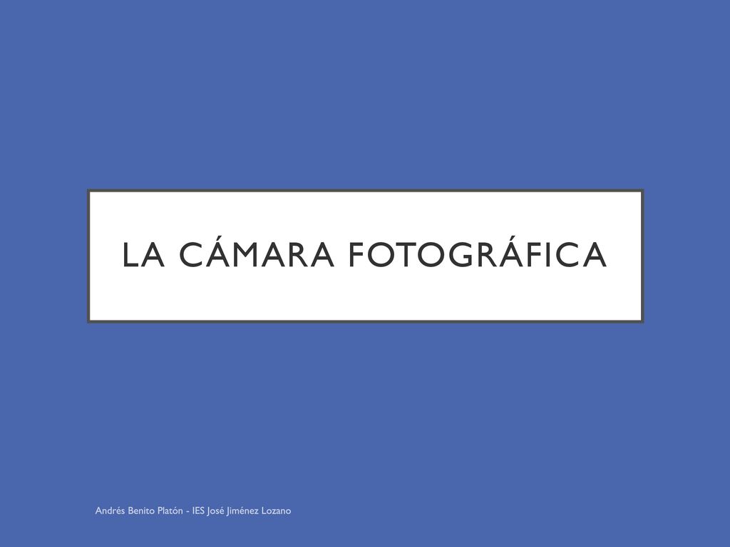 La Cámara fotográfica Andrés Benito Platón - IES José Jiménez Lozano