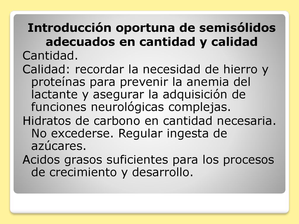 Introducción oportuna de semisólidos adecuados en cantidad y calidad Cantidad.