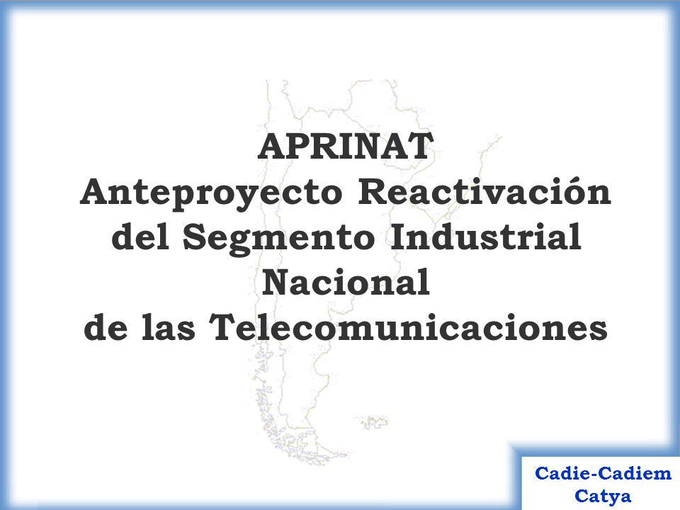APRINAT Anteproyecto Reactivación del Segmento Industrial Nacional de las Telecomunicaciones