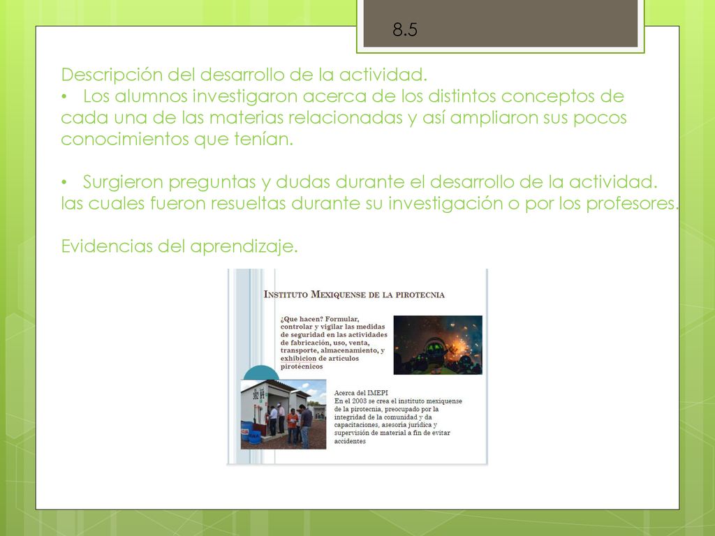 8.5 Descripción del desarrollo de la actividad. Los alumnos investigaron acerca de los distintos conceptos de.