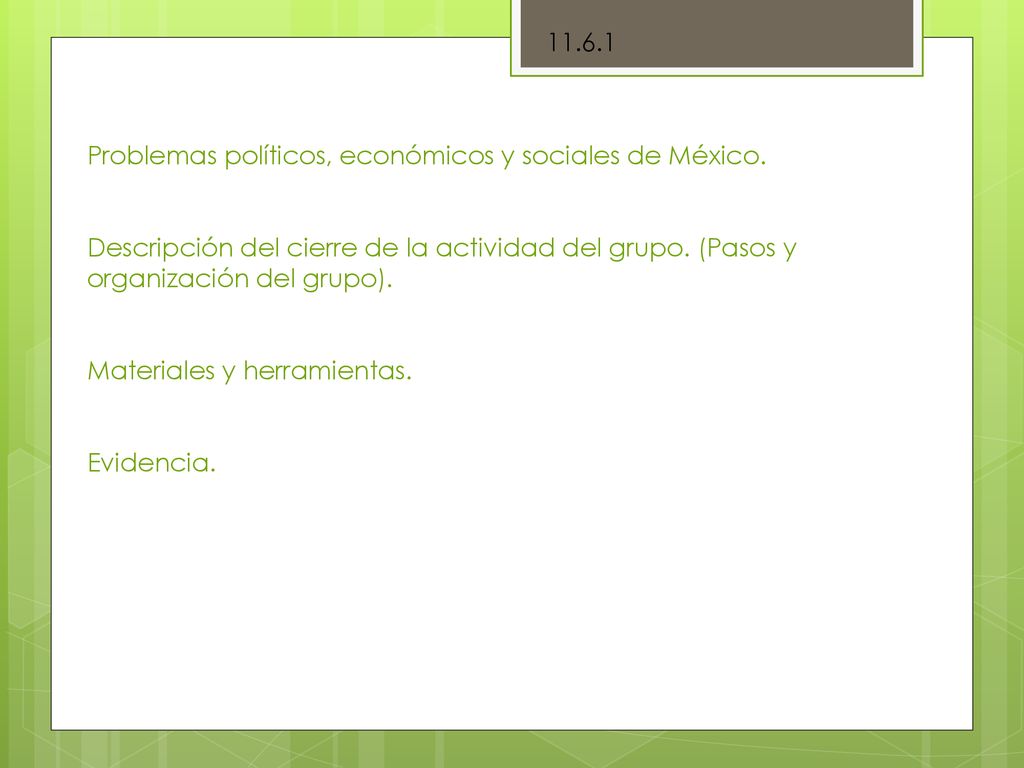 Problemas políticos, económicos y sociales de México. Descripción del cierre de la actividad del grupo. (Pasos y.