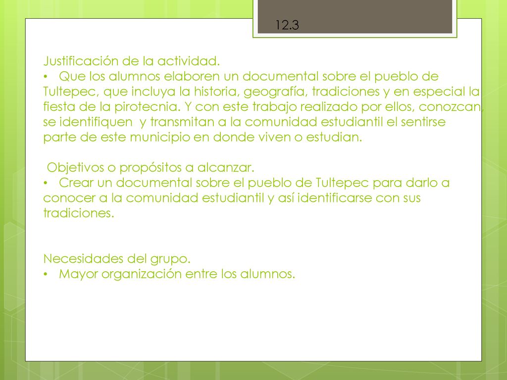 12.3 Justificación de la actividad. Que los alumnos elaboren un documental sobre el pueblo de.