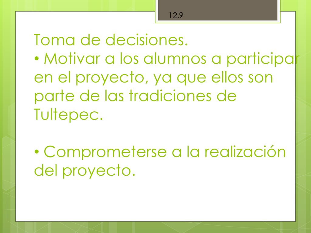 Motivar a los alumnos a participar en el proyecto, ya que ellos son