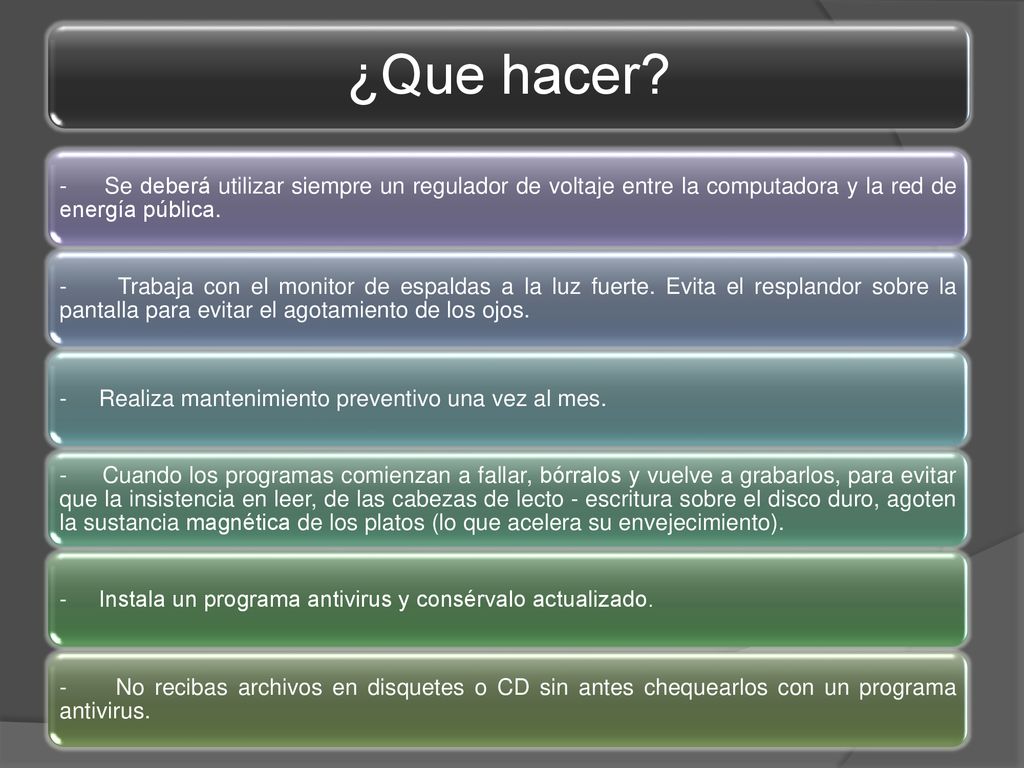 ¿Que hacer - Se deberá utilizar siempre un regulador de voltaje entre la computadora y la red de energía pública.