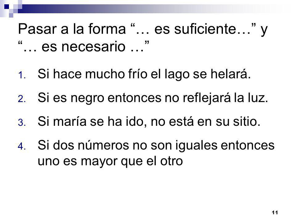 Pasar a la forma … es suficiente… y … es necesario …