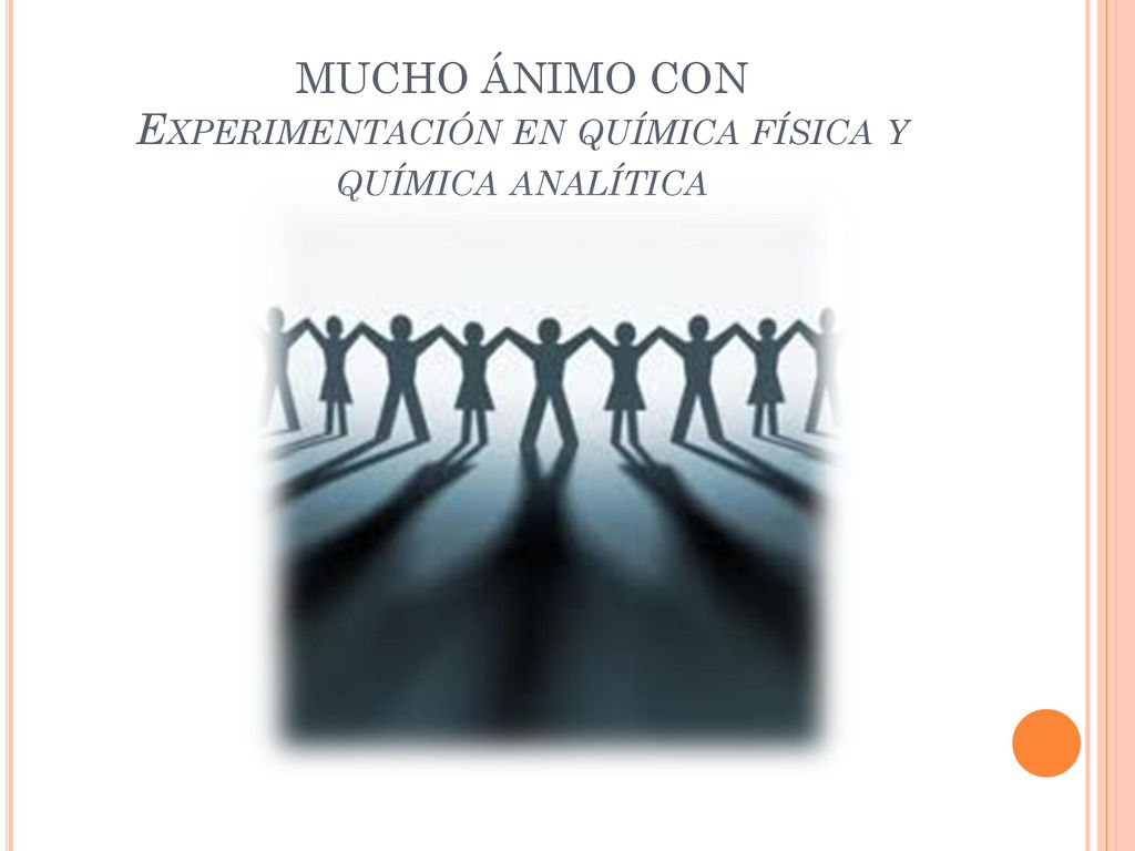 MUCHO ÁNIMO CON Experimentación en química física y química analítica