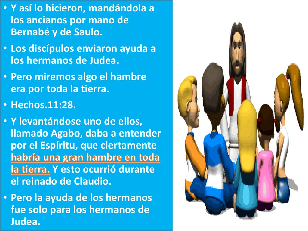 Y así lo hicieron, mandándola a los ancianos por mano de Bernabé y de Saulo.