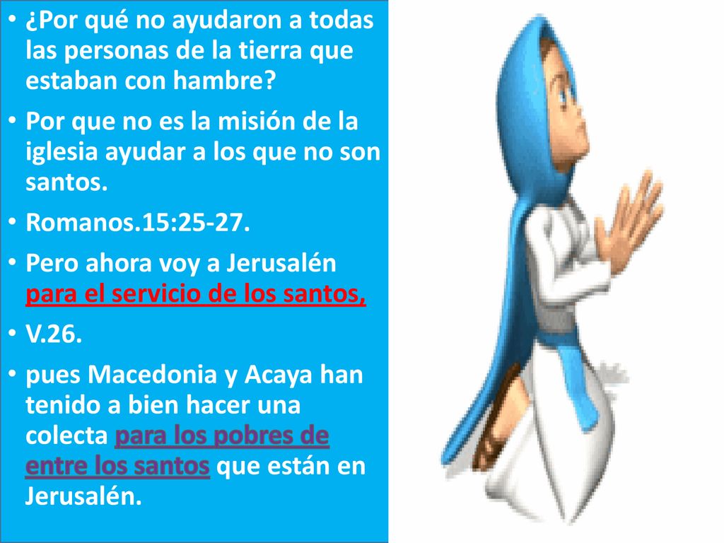 ¿Por qué no ayudaron a todas las personas de la tierra que estaban con hambre