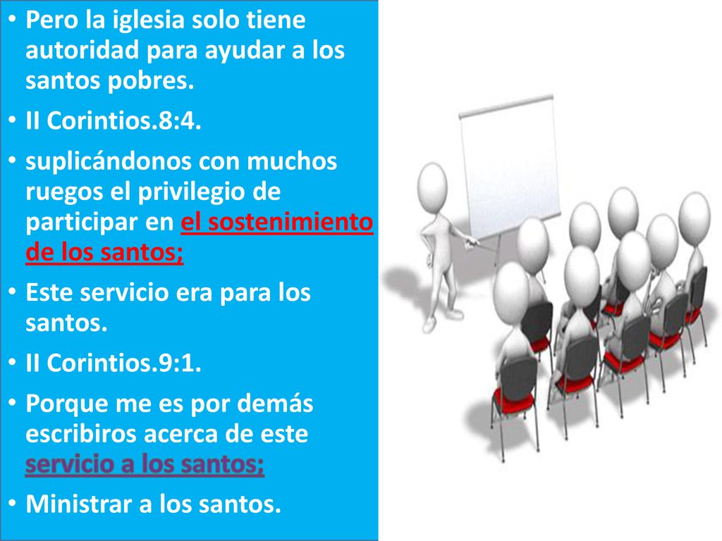 Pero la iglesia solo tiene autoridad para ayudar a los santos pobres.