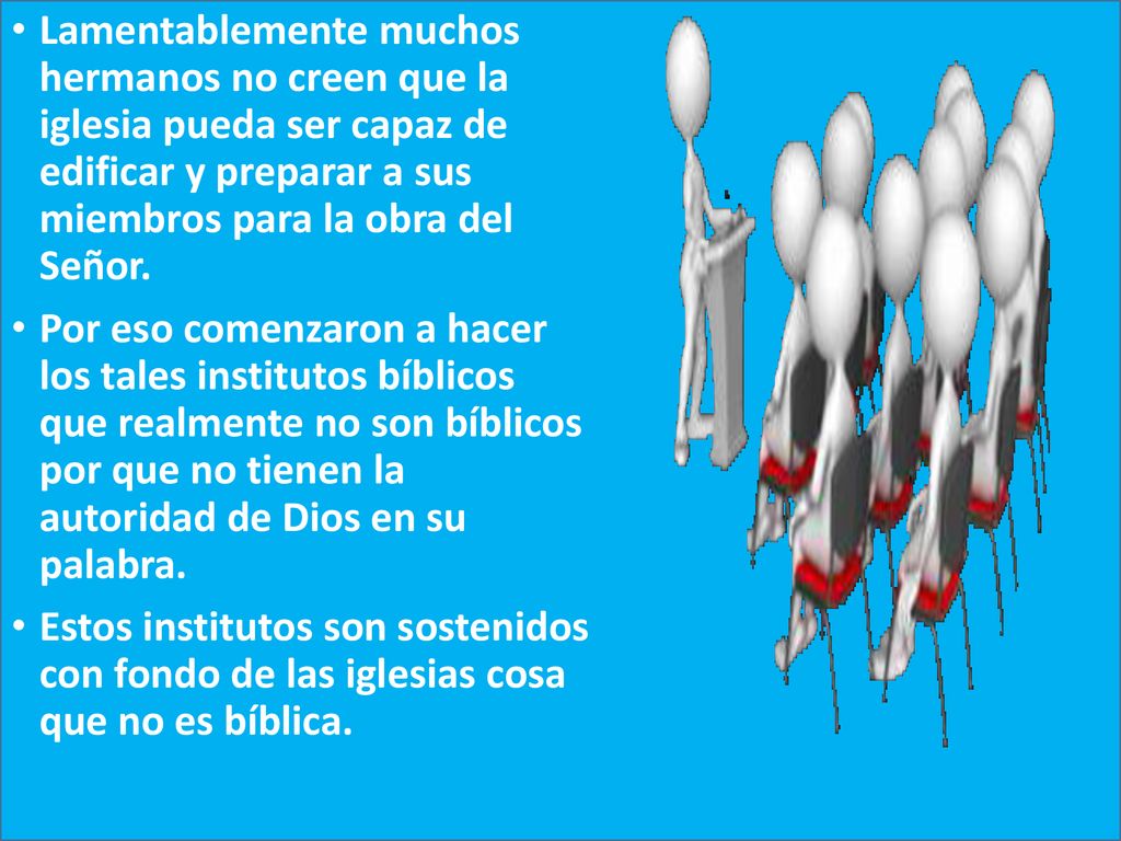 Lamentablemente muchos hermanos no creen que la iglesia pueda ser capaz de edificar y preparar a sus miembros para la obra del Señor.