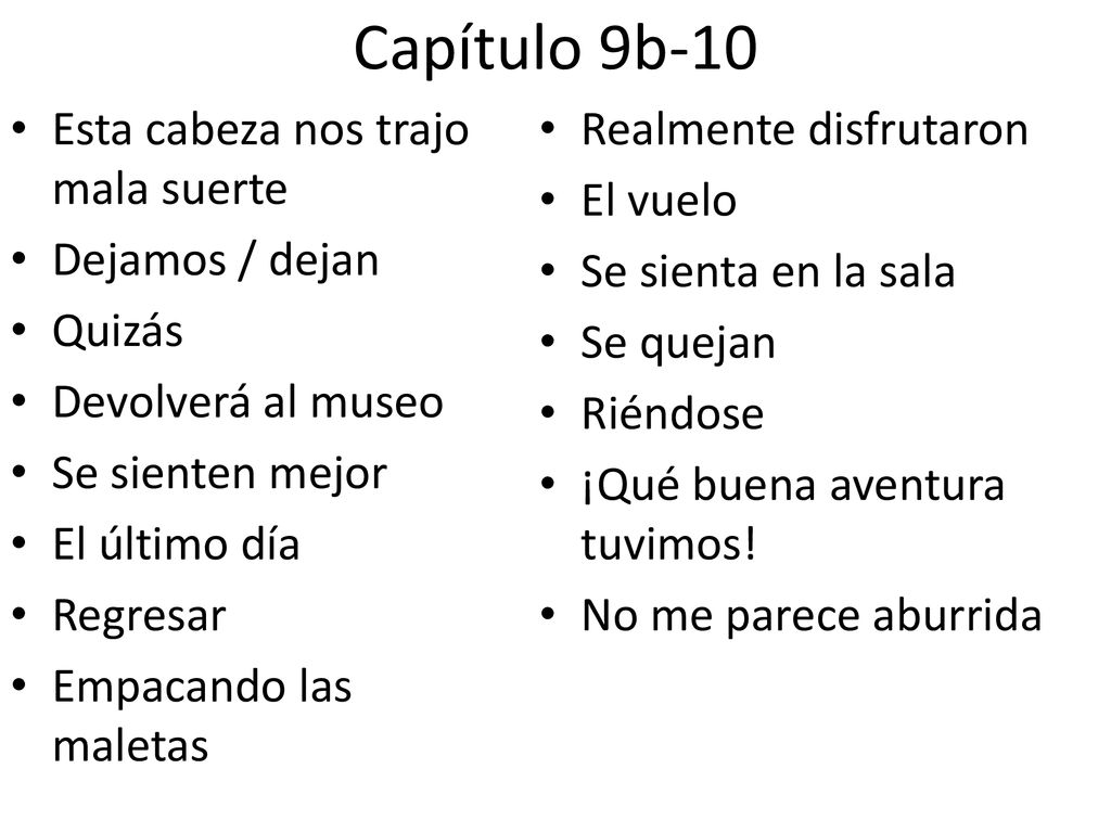 Capítulo 9b-10 Esta cabeza nos trajo mala suerte Dejamos / dejan