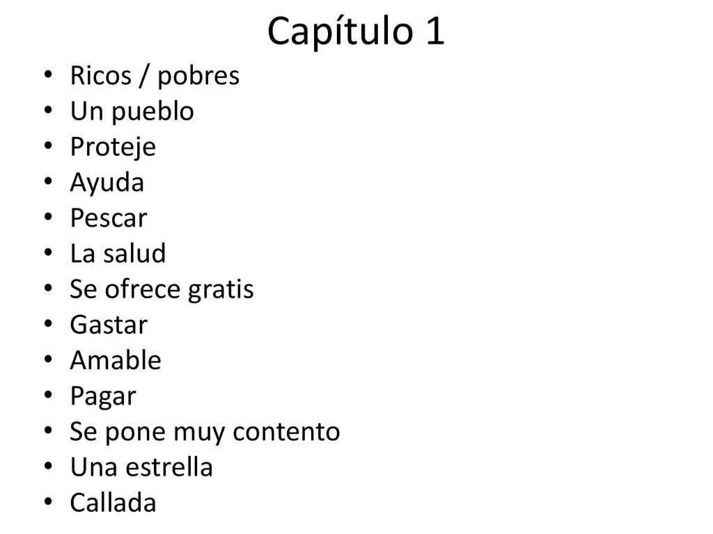 Capítulo 1 Ricos / pobres Un pueblo Proteje Ayuda Pescar La salud