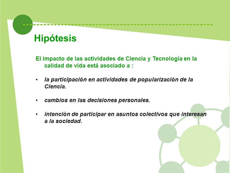 Hipótesis El impacto de las actividades de Ciencia y Tecnología en la calidad de vida está asociado a :