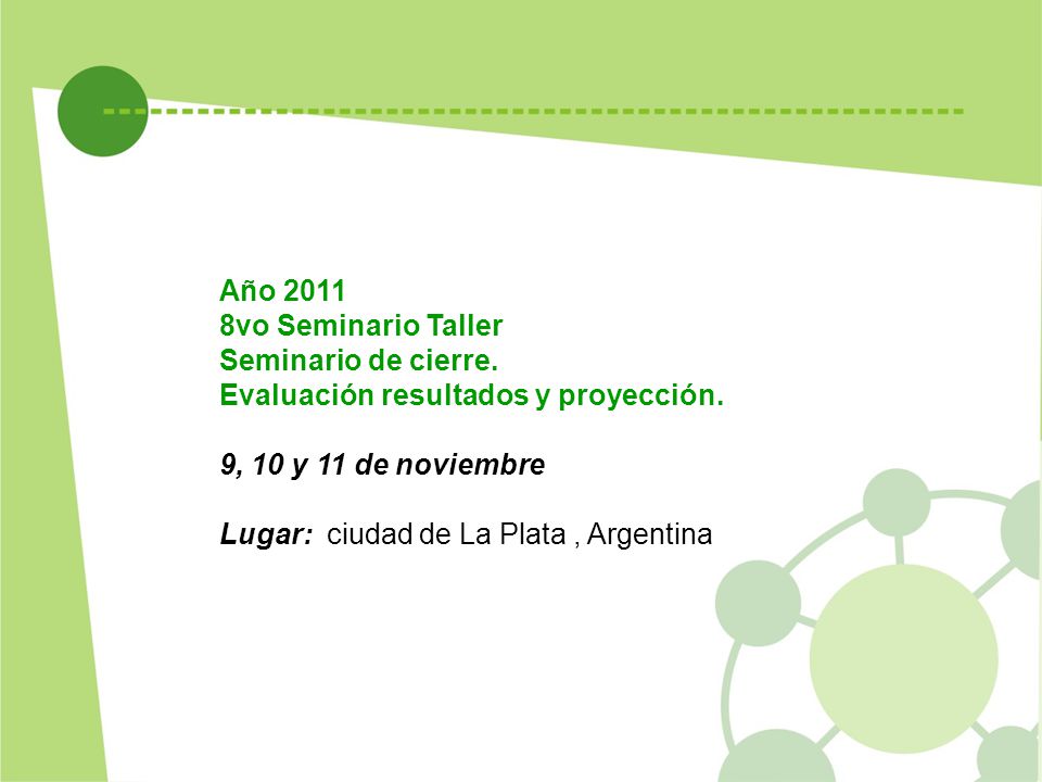 Año vo Seminario Taller. Seminario de cierre. Evaluación resultados y proyección. 9, 10 y 11 de noviembre.