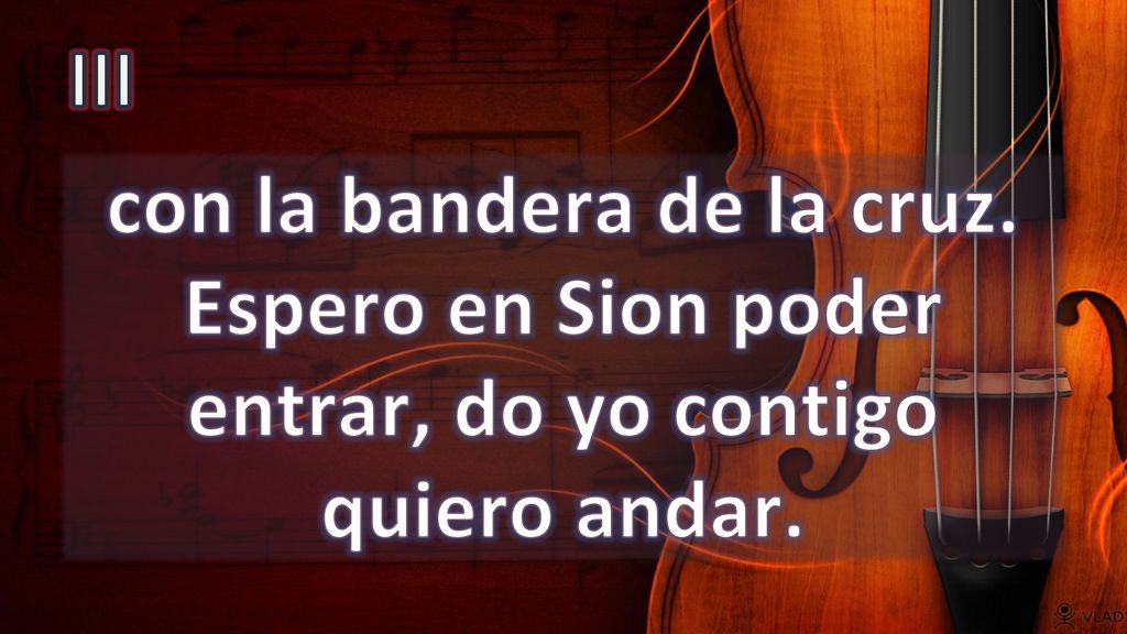 III con la bandera de la cruz. Espero en Sion poder entrar, do yo contigo quiero andar.