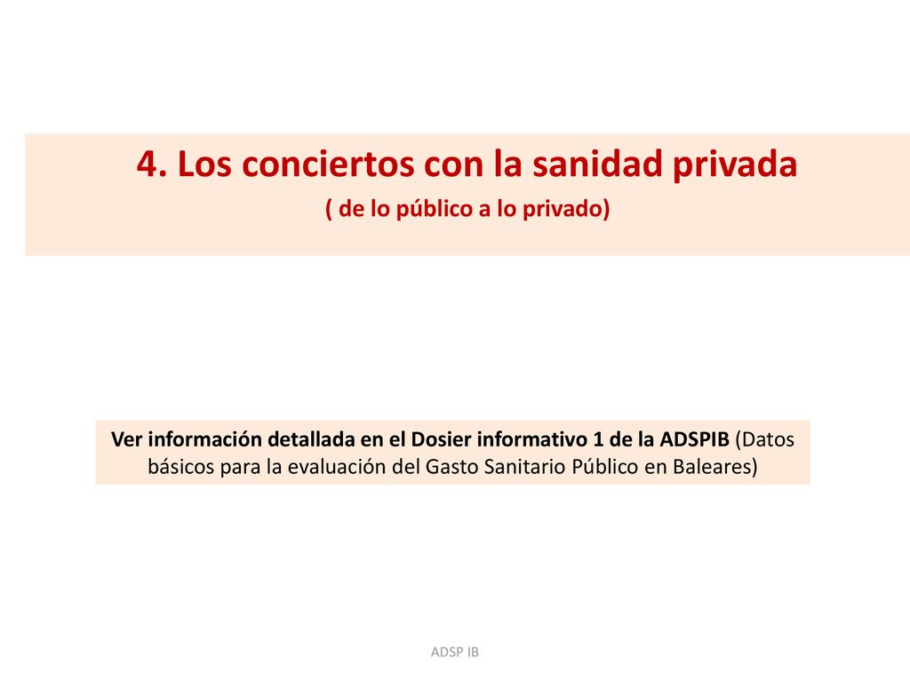 4. Los conciertos con la sanidad privada ( de lo público a lo privado)