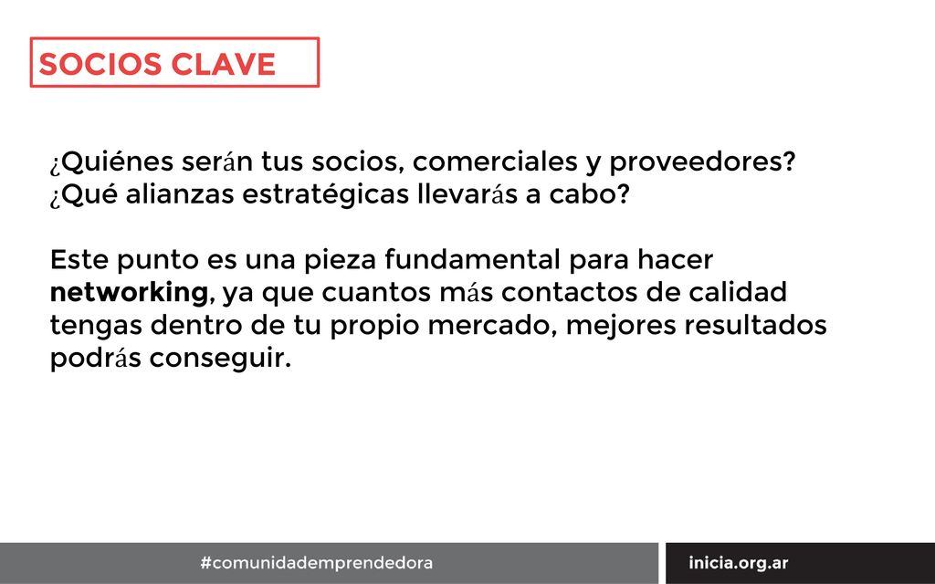 SOCIOS CLAVE ¿Quiénes serán tus socios, comerciales y proveedores