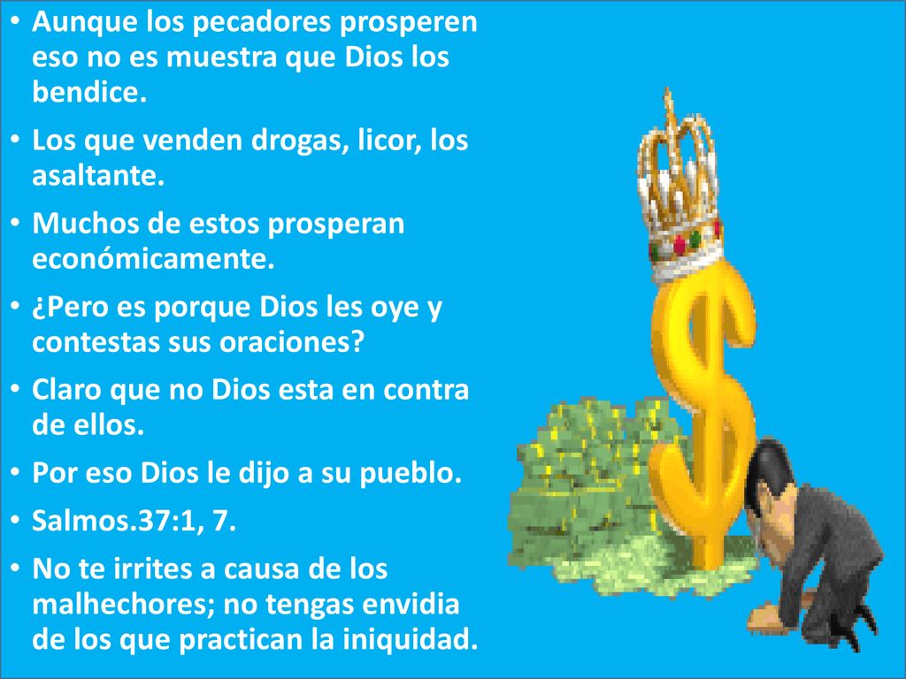 Aunque los pecadores prosperen eso no es muestra que Dios los bendice.