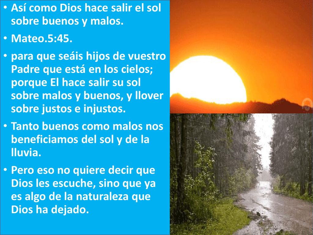 Así como Dios hace salir el sol sobre buenos y malos.