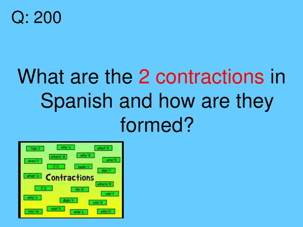 What are the 2 contractions in Spanish and how are they formed