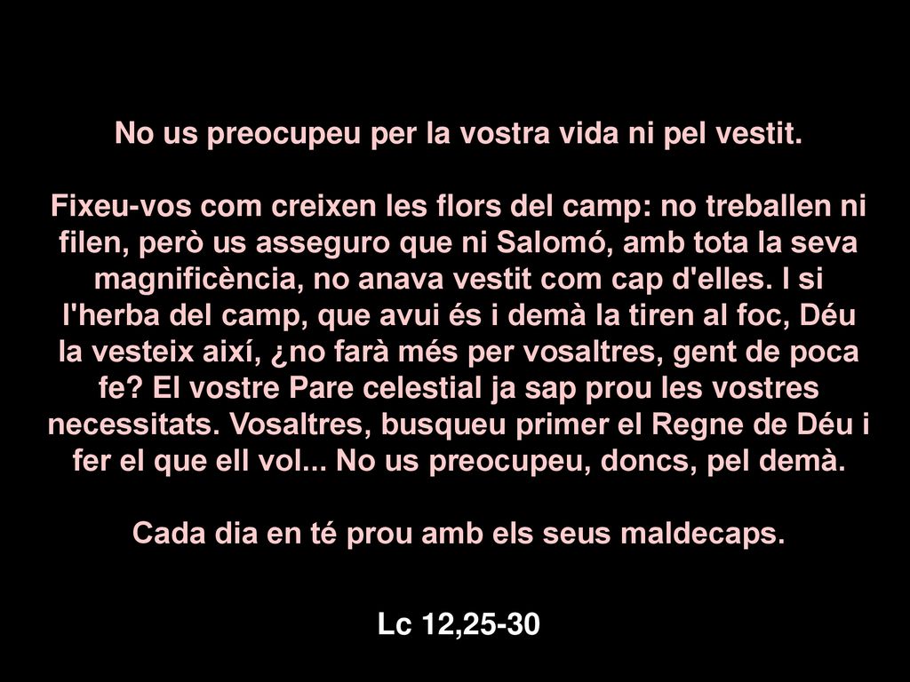 No us preocupeu per la vostra vida ni pel vestit.