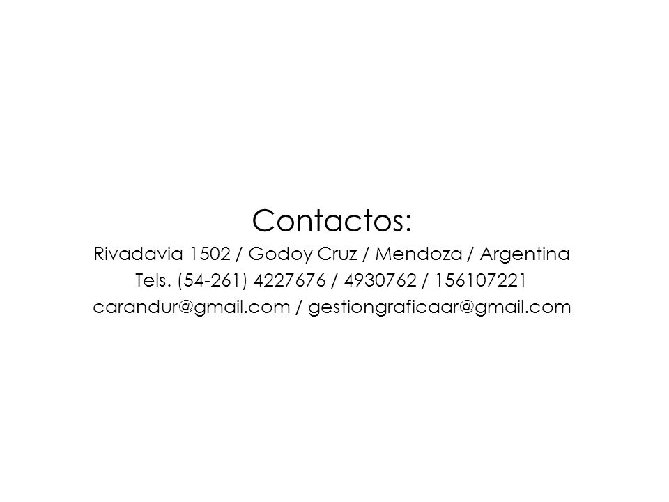 Contactos: Rivadavia 1502 / Godoy Cruz / Mendoza / Argentina