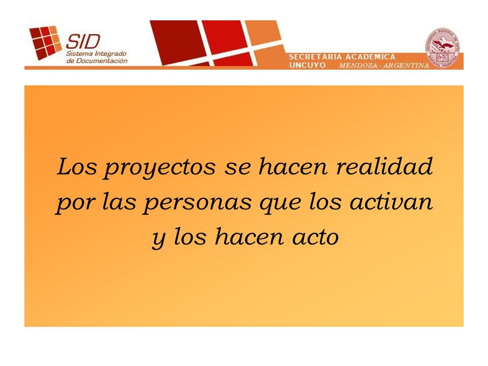 Los proyectos se hacen realidad por las personas que los activan