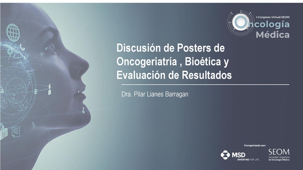 Discusión de Posters de Oncogeriatría , Bioética y Evaluación de Resultados