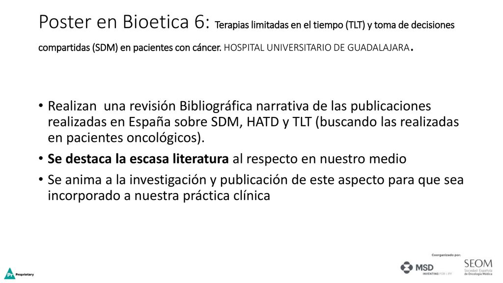 Poster en Bioetica 6: Terapias limitadas en el tiempo (TLT) y toma de decisiones compartidas (SDM) en pacientes con cáncer. HOSPITAL UNIVERSITARIO DE GUADALAJARA.