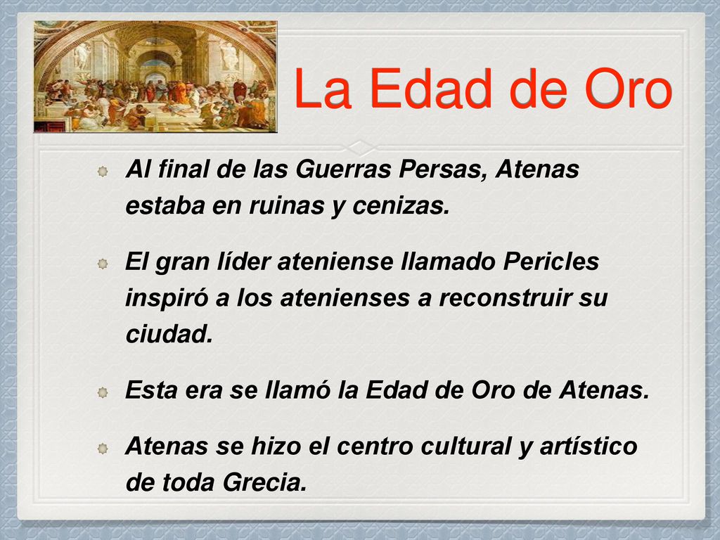 La Edad de Oro Al final de las Guerras Persas, Atenas estaba en ruinas y cenizas.