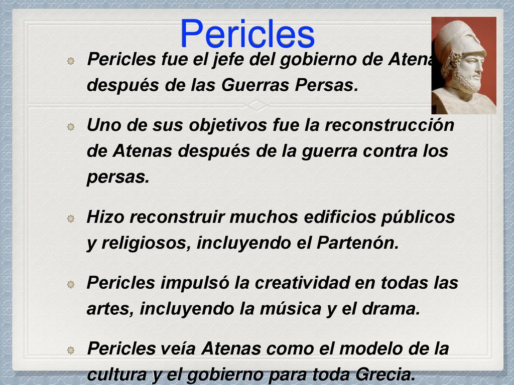 Pericles Pericles fue el jefe del gobierno de Atenas después de las Guerras Persas.