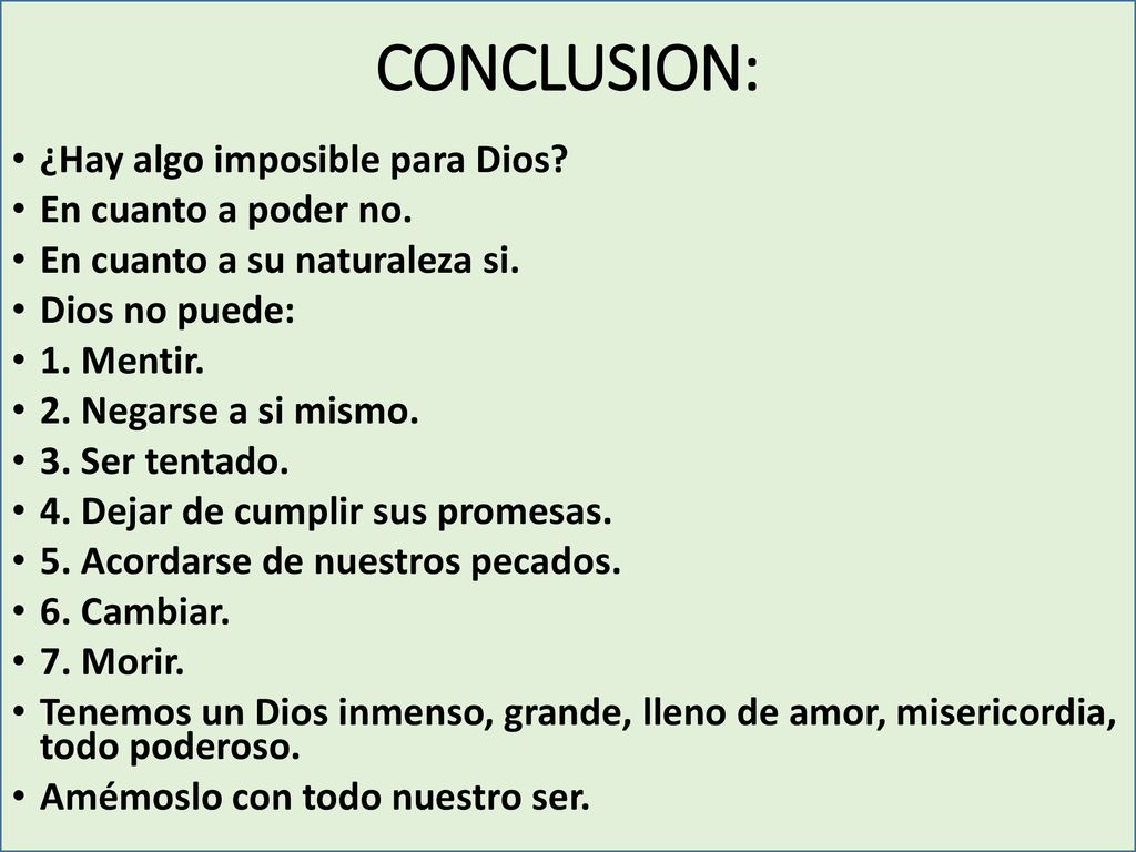 CONCLUSION: ¿Hay algo imposible para Dios En cuanto a poder no.
