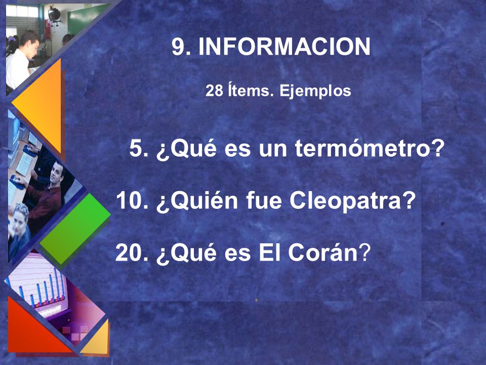 9. INFORMACION 5. ¿Qué es un termómetro 10. ¿Quién fue Cleopatra