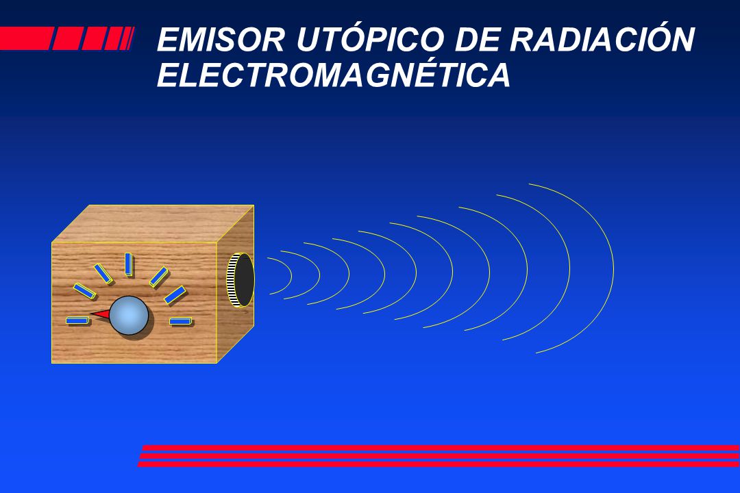 EMISOR UTÓPICO DE RADIACIÓN ELECTROMAGNÉTICA